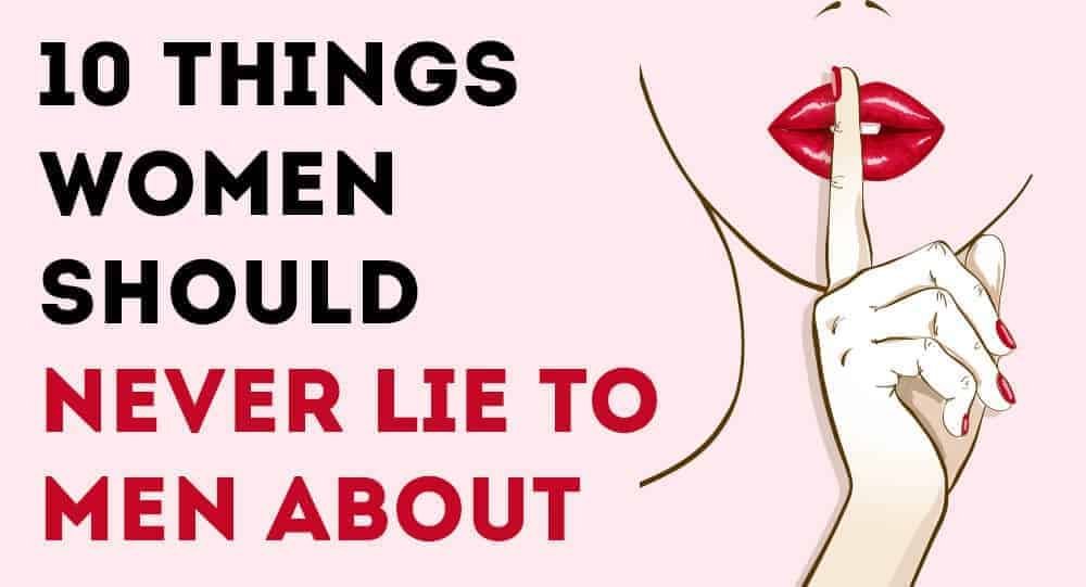 things women should never lie