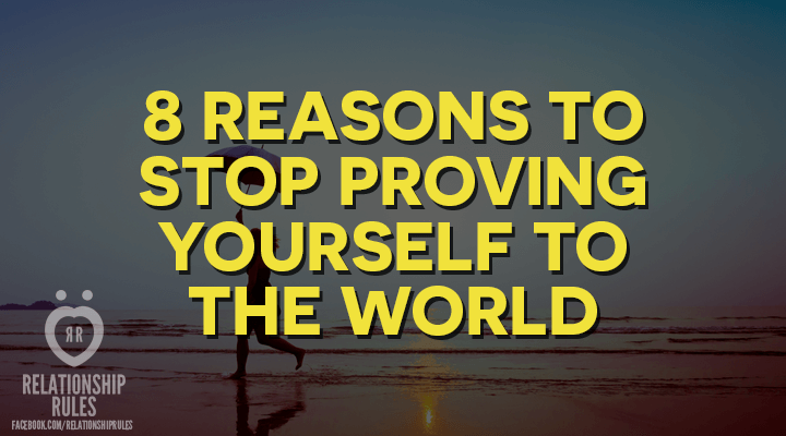stop proving yourself to others