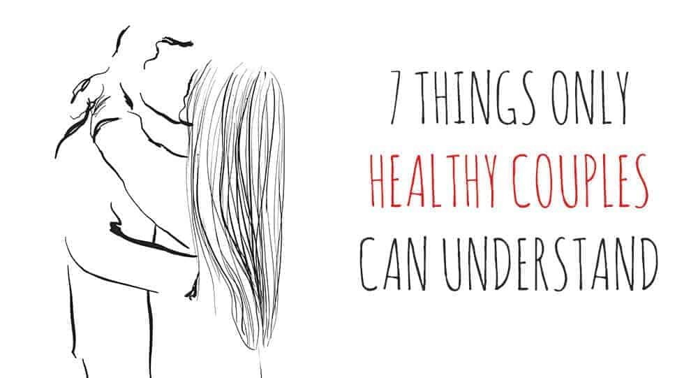 Things Only Healthy Couples Can Understand