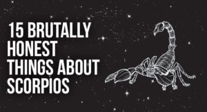 15 Brutally Honest Things About Scorpios | Relationship Rules