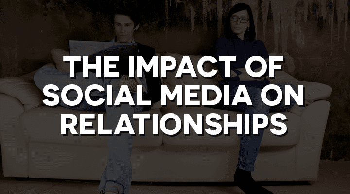 impact of social media on relationships