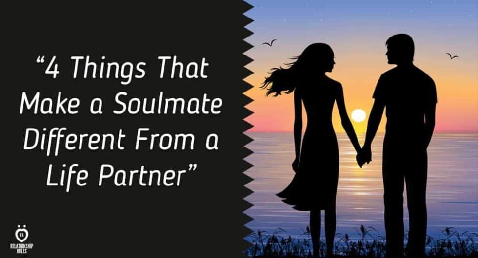 4 Things That Make a Soulmate Different From a Life Partner