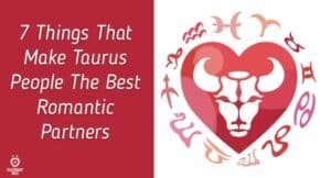 7 Things That Make Taurus People The Best Romantic Partners