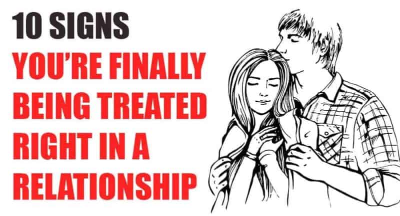 10 signs you're finally being treated right in a relationship ...