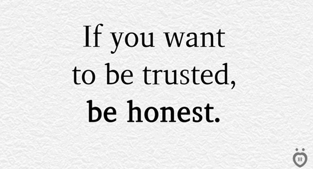 if-you-want-to-be-trusted-be-honest