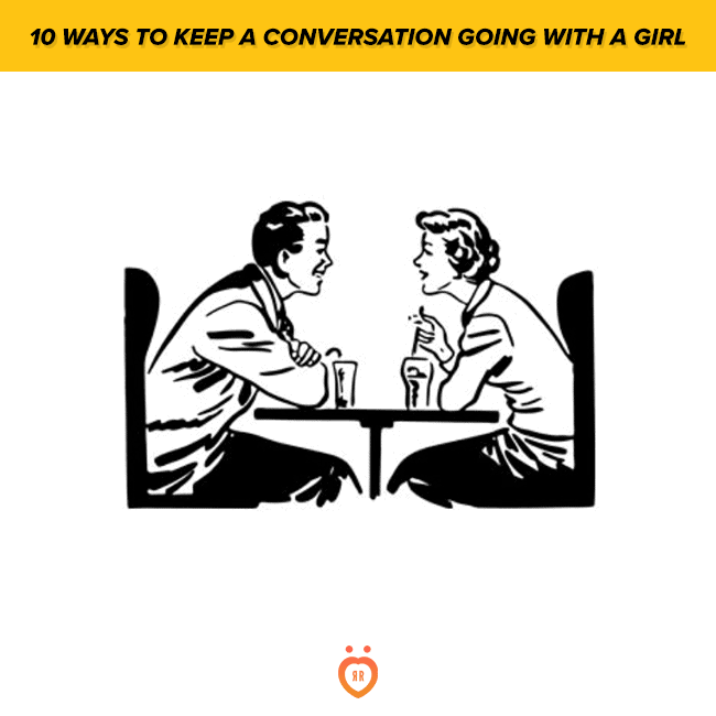 keep a conversation going with a girl