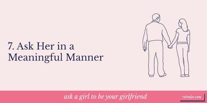 Ask her in a meaningful manner