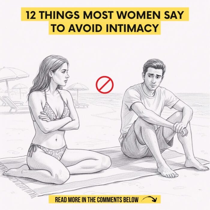 12 Things Most Women Say to Avoid Intimacy