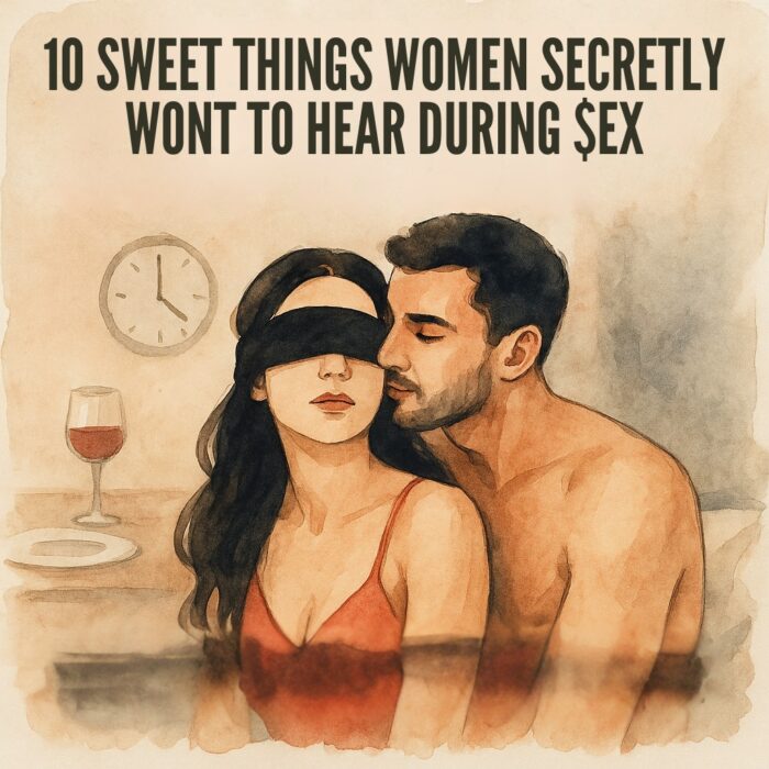 10 Sweet Things Women Secretly Want to Hear During Closeness